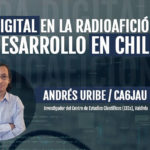 CHARLA VIRTUAL: LA ERA DIGITAL EN LA RADIOAFICIÓN Y SU DESARROLLO EN CHILE