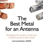 El Mejor Metal para los Alambres de un Dipolo por José Luis Giordano CA4GIO